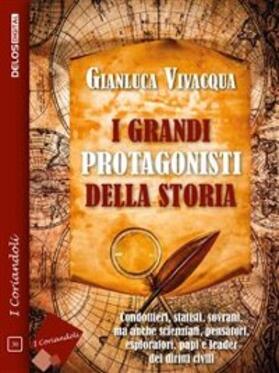 Vivacqua |  I grandi protagonisti della Storia | eBook | Sack Fachmedien