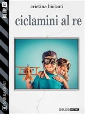Biolcati |  Ciclamini al re | eBook | Sack Fachmedien