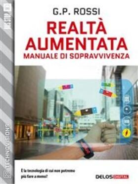 Rossi |  Realtà Aumentata - Manuale di Sopravvivenza | eBook | Sack Fachmedien