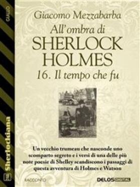 Mezzabarba |  All'ombra di Sherlock Holmes - 16. Il tempo che fu | eBook | Sack Fachmedien