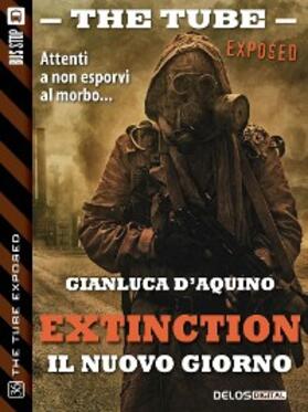 D'Aquino |  Extinction IV (Il nuovo giorno) | eBook | Sack Fachmedien