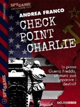 Franco |  Checkpoint Charlie | eBook | Sack Fachmedien