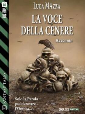 Mazza |  La voce della cenere | eBook | Sack Fachmedien