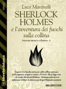Martinelli |  Sherlock Holmes e l'avventura dei fuochi sulla collina | eBook | Sack Fachmedien