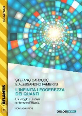 Fambrini / Carducci |  L'infinita leggerezza dei quanti | eBook | Sack Fachmedien