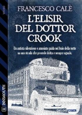 Calè |  L'elisir del dottor Crook | eBook | Sack Fachmedien