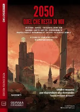 Lotto / Davia |  2050 Quel che resta di noi | eBook | Sack Fachmedien