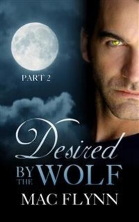 Flynn |  Desired By the Wolf #2: BBW Werewolf Shifter Romance | eBook | Sack Fachmedien