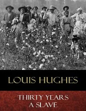 Hughes |  Thirty Years a Slave | eBook | Sack Fachmedien