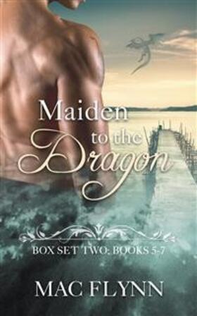 Flynn |  Maiden to the Dragon: Box Set Two: Books 5 - 7 (Dragon Shifter Romance) | eBook | Sack Fachmedien