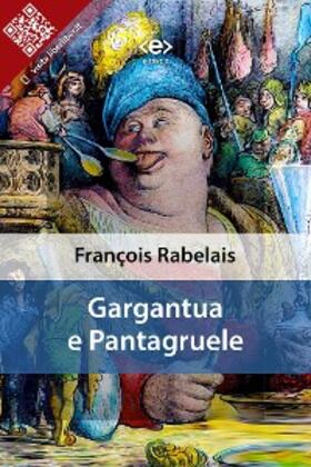 Rabelais |  Gargantua e Pantagruele | eBook | Sack Fachmedien