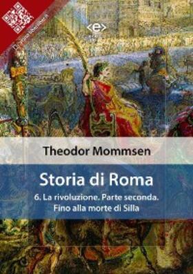Mommsen |  Storia di Roma. Vol. 6: La rivoluzione. Parte seconda: Fino alla morte di Silla | eBook | Sack Fachmedien