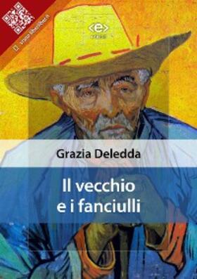 Deledda |  Il vecchio e i fanciulli | eBook | Sack Fachmedien