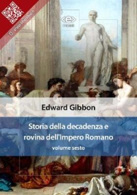Gibbon |  Storia della decadenza e rovina dell'Impero Romano, volume sesto | eBook | Sack Fachmedien