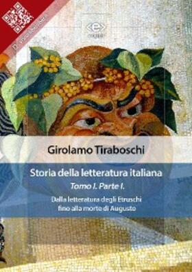 Tiraboschi |  Storia della letteratura italiana del cav. Abate Girolamo Tiraboschi - Tomo 1. - Parte 1 | eBook | Sack Fachmedien
