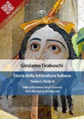 Tiraboschi |  Storia della letteratura italiana del cav. Abate Girolamo Tiraboschi - Tomo 1. - Parte 2 | eBook | Sack Fachmedien