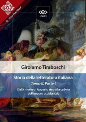 Tiraboschi |  Storia della letteratura italiana del cav. Abate Girolamo Tiraboschi - Tomo 2. - Parte 1 | eBook | Sack Fachmedien