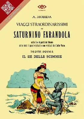 Robida |  Viaggi straordinarissimi di Saturnino Farandola. Parte prima. Il re delle scimmie. | eBook | Sack Fachmedien