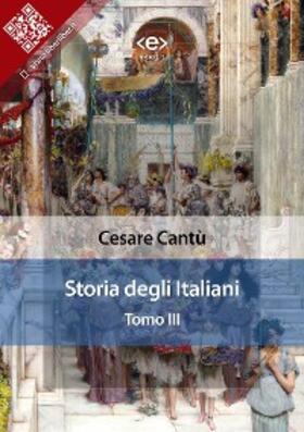 Cantù |  Storia degli italiani. Tomo III | eBook | Sack Fachmedien