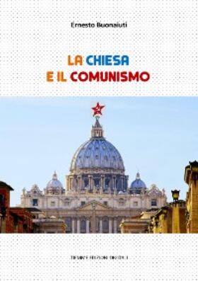Buonaiuti |  La Chiesa e il Comunismo | eBook | Sack Fachmedien