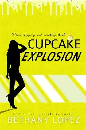 Lopez |  Cupcake Explosion ~ Bethany Lopez | eBook | Sack Fachmedien