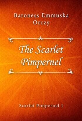 Orczy |  The Scarlet Pimpernel | eBook | Sack Fachmedien