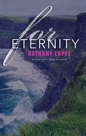 Lopez |  For Eternity: A Time for Love Series Novella | eBook | Sack Fachmedien