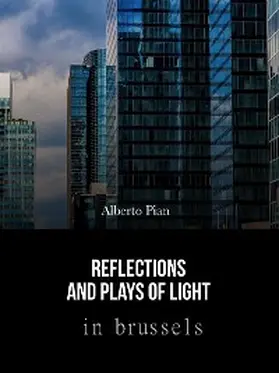 Pian |  Reflections and Plays of Lights in Brussels | eBook | Sack Fachmedien
