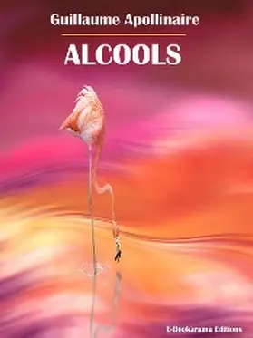 Apollinaire |  Alcools | eBook | Sack Fachmedien