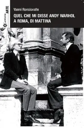 Warhol / Ronsisvalle |  Quel che mi disse Andy Warhol a Roma, di mattina | eBook | Sack Fachmedien