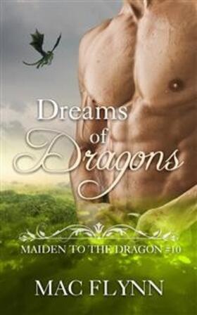 Flynn |  Dreams of Dragons: Maiden to the Dragon, Book 10 (Dragon Shifter Romance) | eBook | Sack Fachmedien