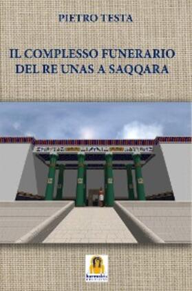 Testa |  Il Complesso Funerario del Re Unas a Saqqara | eBook | Sack Fachmedien