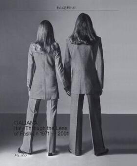 Frisa / Tonchi / Monti |  Italiana. Italy through the Lens of fashion 1971-2001 | Buch |  Sack Fachmedien
