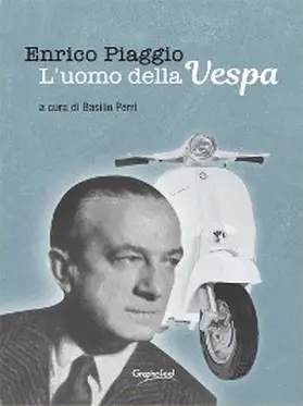 Perri |  Enrico Piaggio - L'uomo della Vespa | eBook | Sack Fachmedien