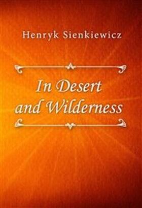 Sienkiewicz |  In Desert and Wilderness | eBook | Sack Fachmedien