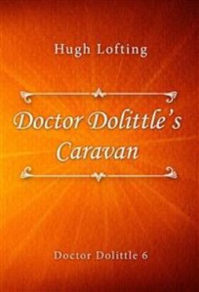Lofting |  Doctor Dolittle's Caravan | eBook | Sack Fachmedien