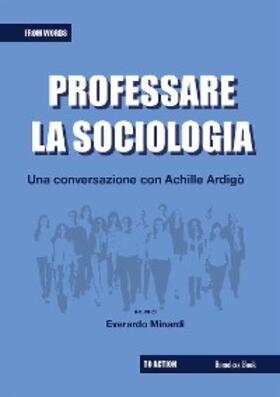 Minardi |  Professare la sociologia: una conversazione con Achille Ardigò | eBook | Sack Fachmedien
