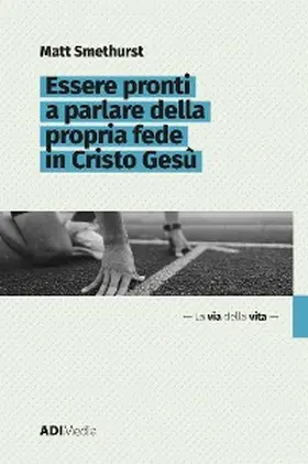 Smethurst |  Essere pronti a parlare della propria fede in Cristo Gesù | eBook | Sack Fachmedien