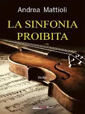 Mattioli |  La sinfonia proibita | eBook | Sack Fachmedien
