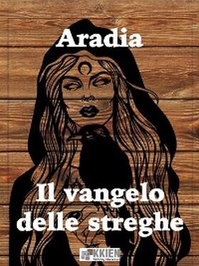 Godfrey Leland |  Aradia Il Vangelo delle streghe | eBook | Sack Fachmedien