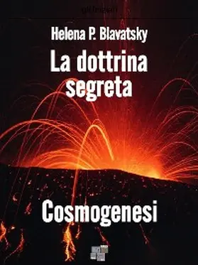 P. Blavatsky |  La dottrina segreta - Cosmogenesi | eBook | Sack Fachmedien