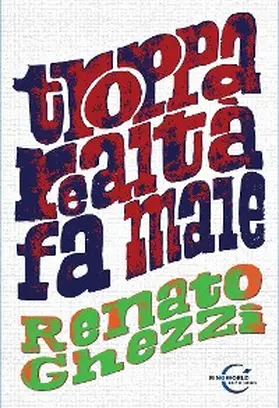 Ghezzi |  Troppa realtà fa male | eBook | Sack Fachmedien