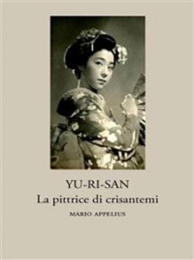 Appelius |  Yu-Ri-Sàn, la pittrice di crisantemi | eBook | Sack Fachmedien