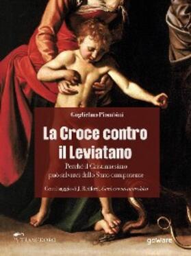 Piombini |  La Croce contro il Leviatano. Perché il Cristianesimo può salvarci dallo Stato onnipotente | eBook | Sack Fachmedien