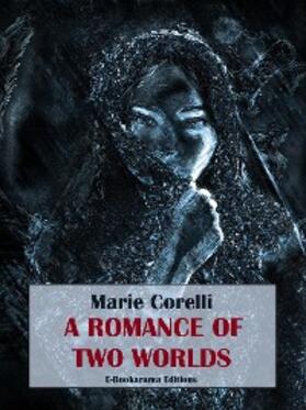 Corelli |  A Romance of Two Worlds | eBook | Sack Fachmedien