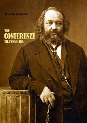 Bakunin |  Tre Conferenze sull'Anarchia | eBook | Sack Fachmedien