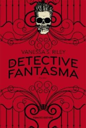 Riley |  Il detective fantasma | eBook | Sack Fachmedien