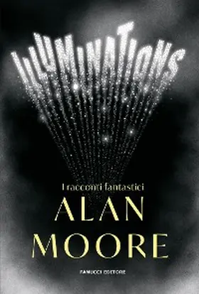 Moore |  Illuminations. I racconti fantastici | eBook | Sack Fachmedien