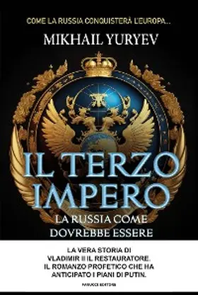 Yuryev |  Il terzo impero. La Russia come dovrebbe essere | eBook | Sack Fachmedien