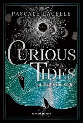 Lacelle |  Curious Tides - La magia dei sogni | eBook | Sack Fachmedien